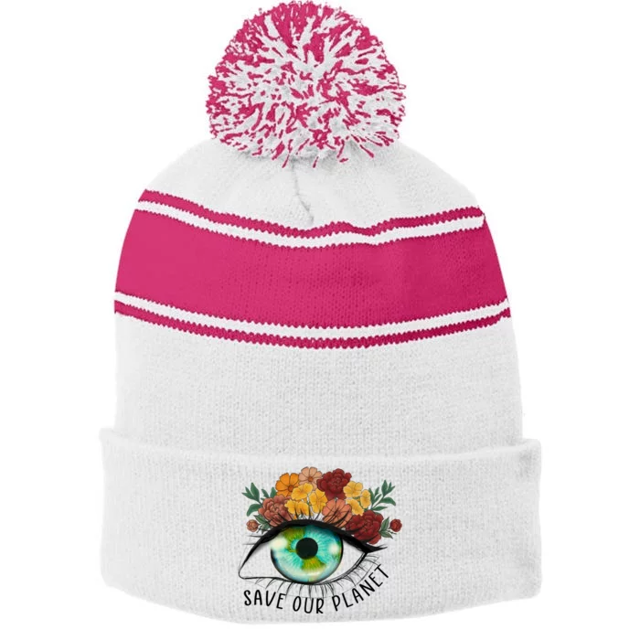 Save Our Planet Floral Eyes Art Earth Day Stripe Pom Pom Beanie