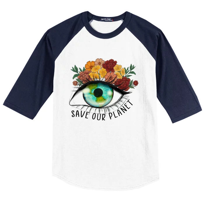 Save Our Planet Floral Eyes Art Earth Day Baseball Sleeve Shirt