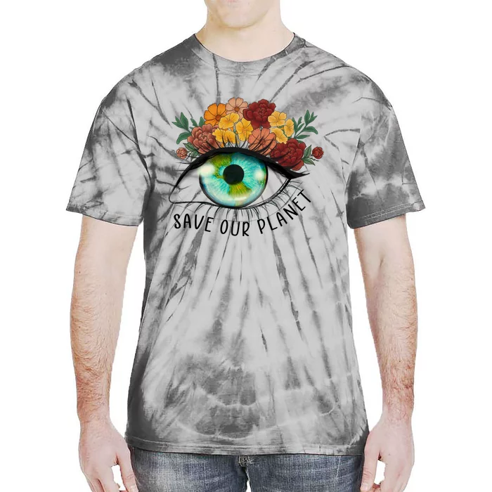 Save Our Planet Floral Eyes Art Earth Day Tie-Dye T-Shirt