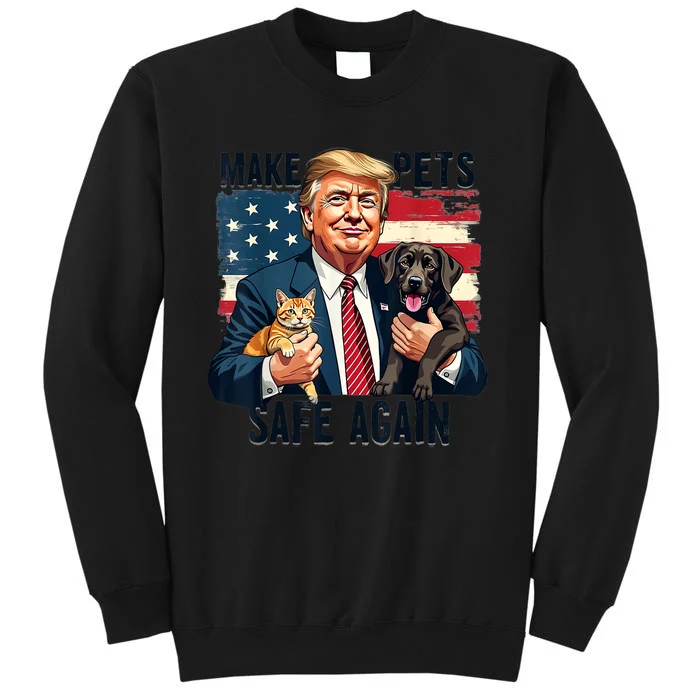 Save Our Pets Vote Trump Funny Trump Make Pets Safe Again Gift Tall Sweatshirt