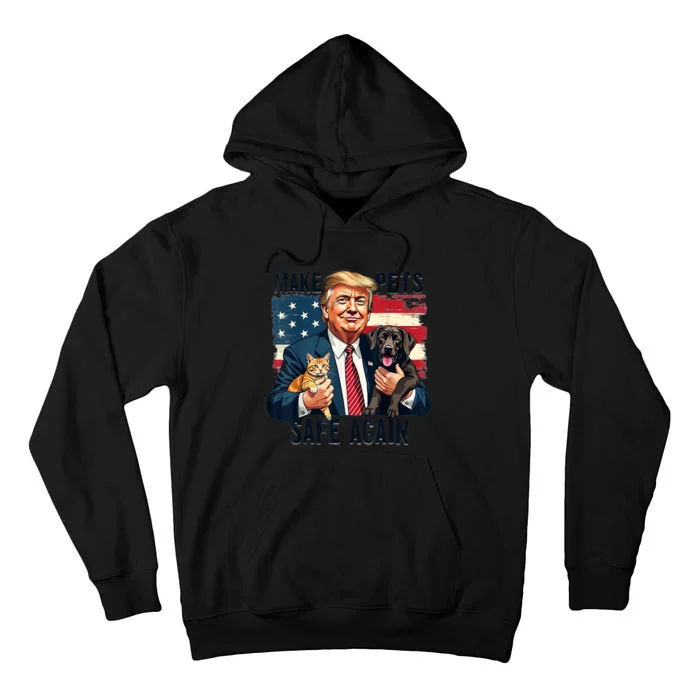 Save Our Pets Vote Trump Funny Trump Make Pets Safe Again Gift Tall Hoodie