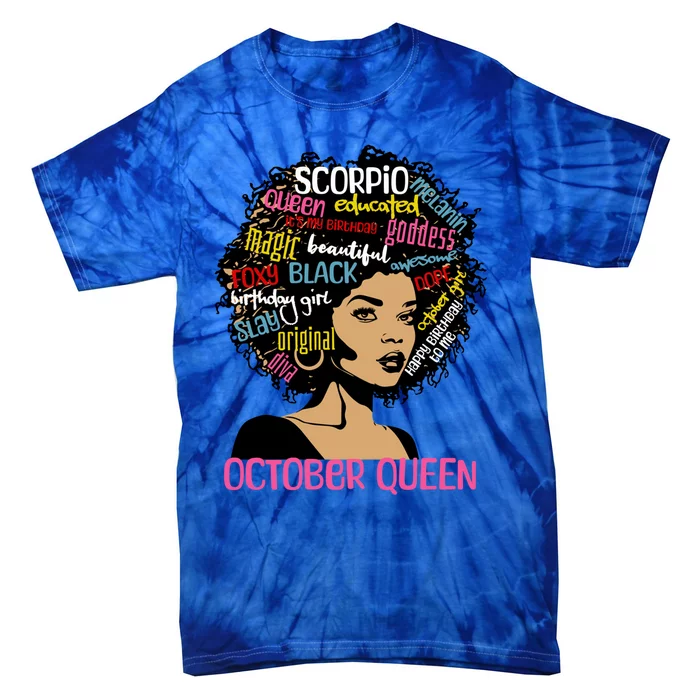 Scorpio October Queen Melanin Afro Black Birthday Great Gift Tie-Dye T-Shirt