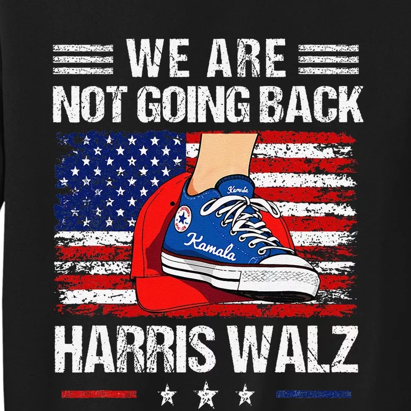 Stepping On Red Hat WeRe Not Going Back Harris Walz Tall Sweatshirt