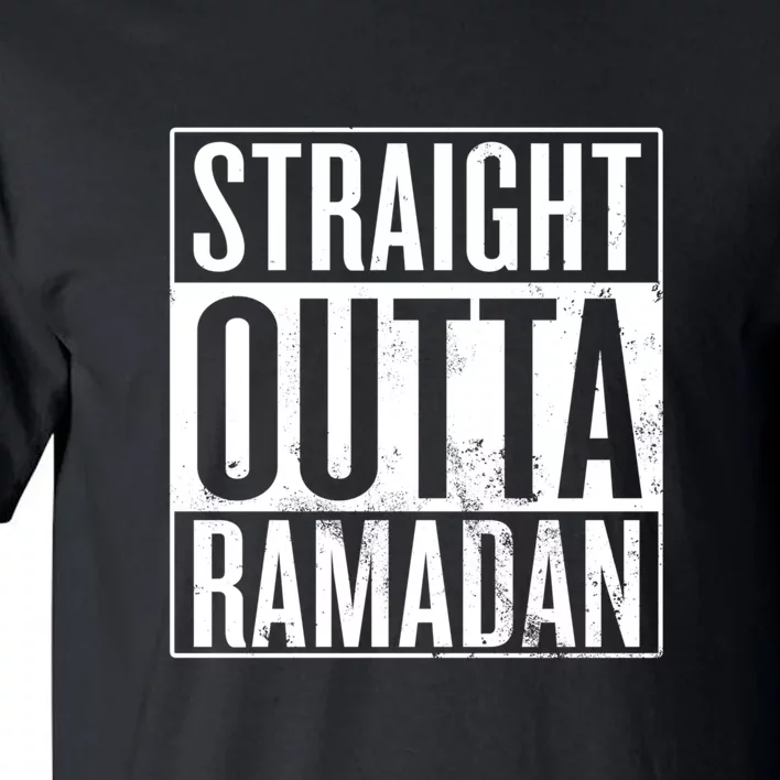 Straight Outta Ramadan Gift Ramadan Mubarak Tall T-Shirt