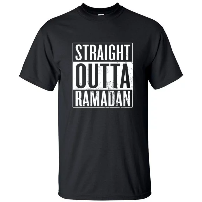 Straight Outta Ramadan Gift Ramadan Mubarak Tall T-Shirt