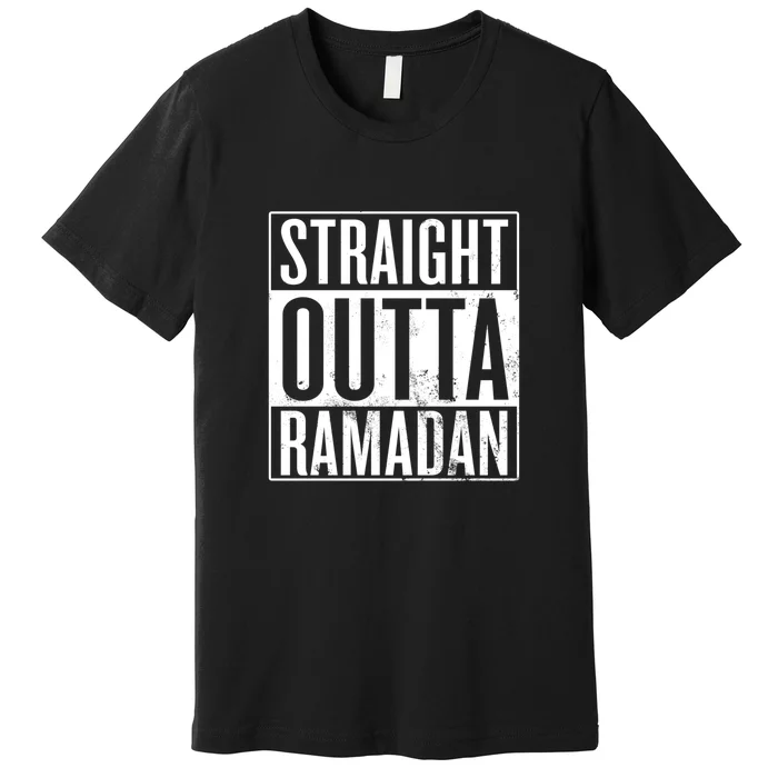 Straight Outta Ramadan Gift Ramadan Mubarak Premium T-Shirt