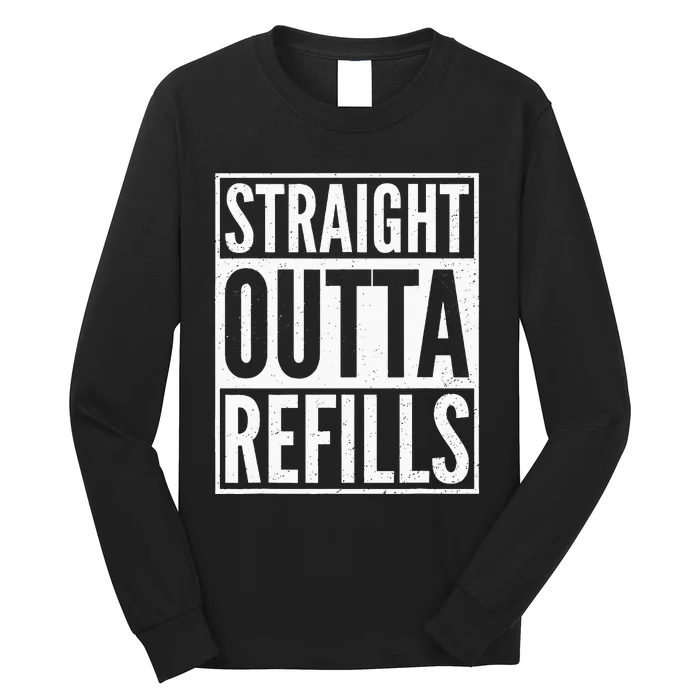 Straight Outta Refills Funny Pharmacist Pharmacy Technician Long Sleeve Shirt