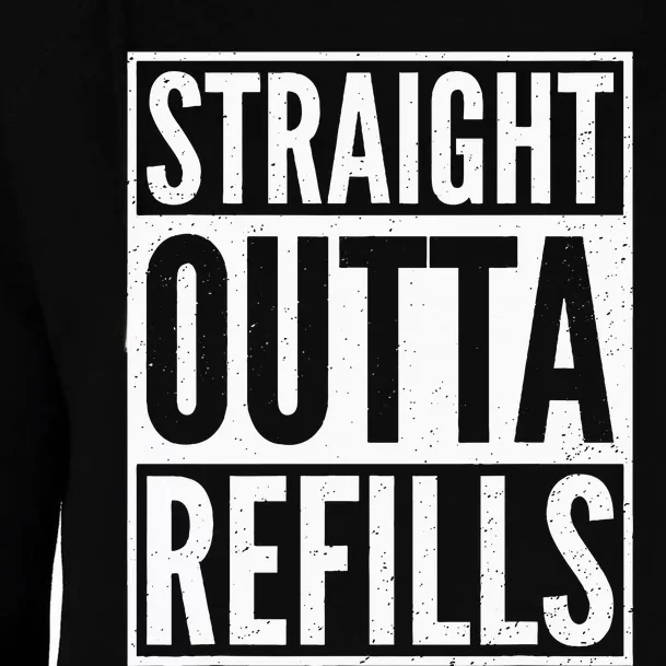 Straight Outta Refills Funny Pharmacist Pharmacy Technician Womens Funnel Neck Pullover Hood