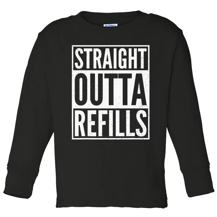 Straight Outta Refills Funny Pharmacist Pharmacy Technician Toddler Long Sleeve Shirt