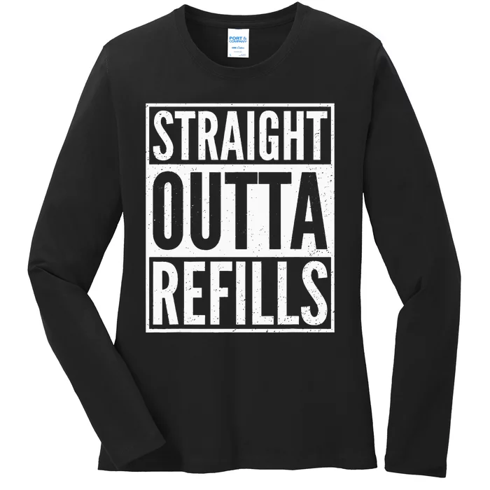 Straight Outta Refills Funny Pharmacist Pharmacy Technician Ladies Long Sleeve Shirt