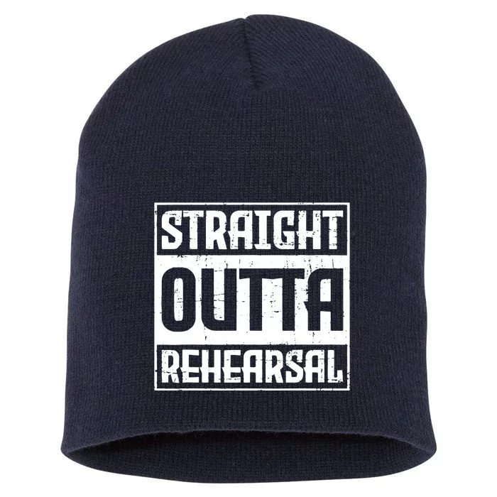 Straight Outta Rehearsal Actor Actress Theater Acting Short Acrylic Beanie