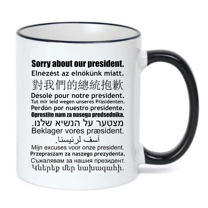 Sorry About Our President Anti-Trump Multiple Language Black Color Changing Mug