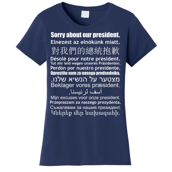 Sorry About Our President Anti-Trump Multiple Language Women's T-Shirt