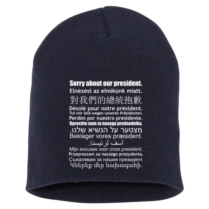 Sorry About Our President Anti-Trump Multiple Language Short Acrylic Beanie