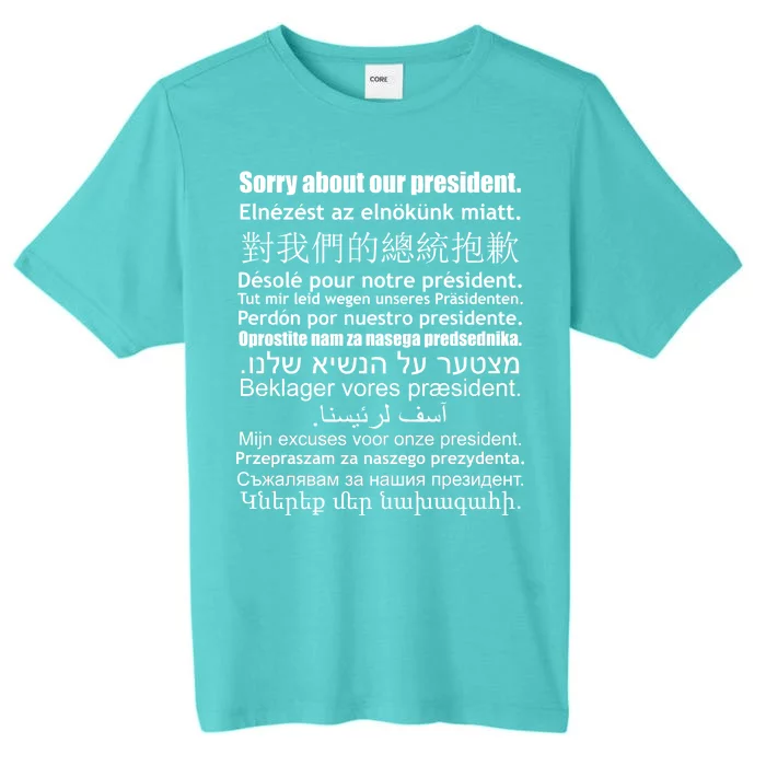 Sorry About Our President Anti-Trump Multiple Language ChromaSoft Performance T-Shirt