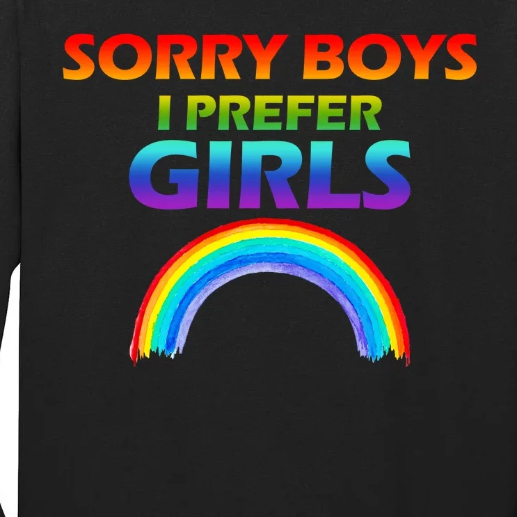 Sorry Boys I Prefer Girls Tall Long Sleeve T-Shirt