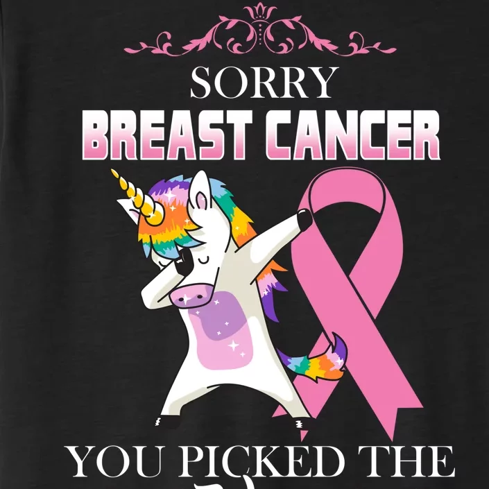 Sorry Breast Cancer You Picked The Wrong Warrior ChromaSoft Performance T-Shirt