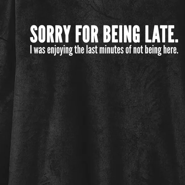 Sorry For Being Late Hooded Wearable Blanket