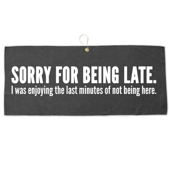 Sorry For Being Late Large Microfiber Waffle Golf Towel