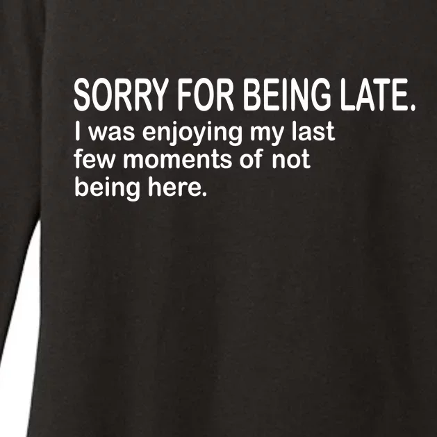 Sorry For Being Late Funny Sayings Womens CVC Long Sleeve Shirt