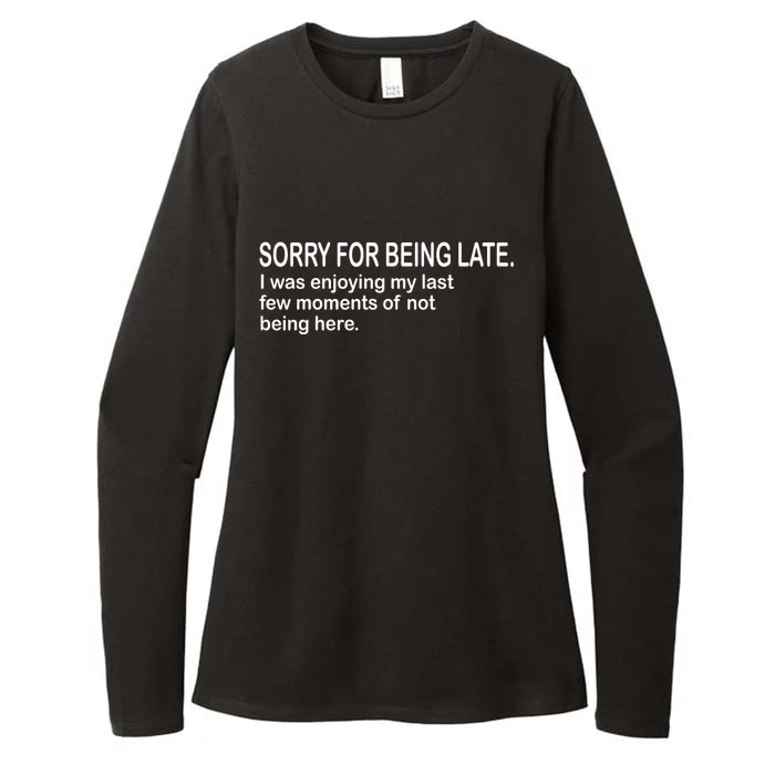 Sorry For Being Late Funny Sayings Womens CVC Long Sleeve Shirt