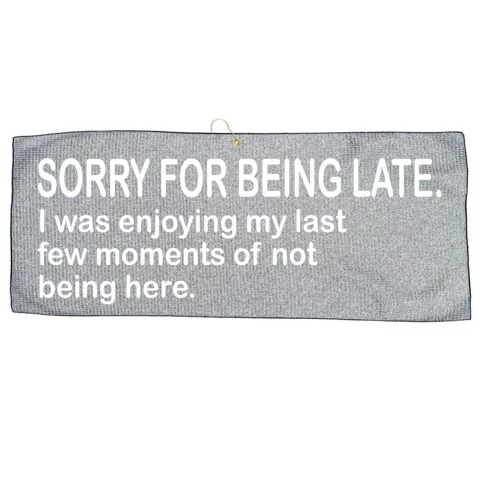 Sorry For Being Late Funny Sayings Large Microfiber Waffle Golf Towel