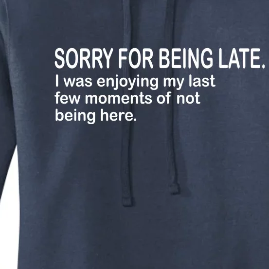 Sorry For Being Late Funny Sayings Women's Pullover Hoodie