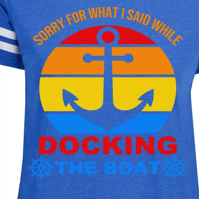 Sorry For What I Said While Docking The Boat Enza Ladies Jersey Football T-Shirt