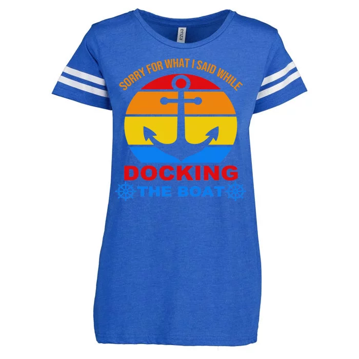 Sorry For What I Said While Docking The Boat Enza Ladies Jersey Football T-Shirt