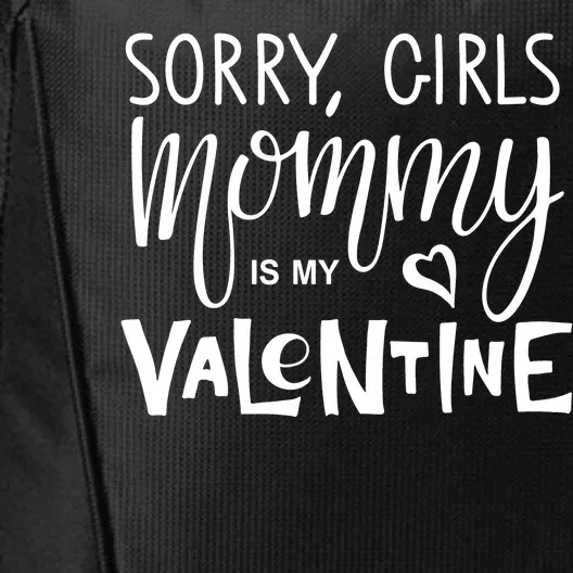 Sorry Girls Mommy Is My Valentine City Backpack