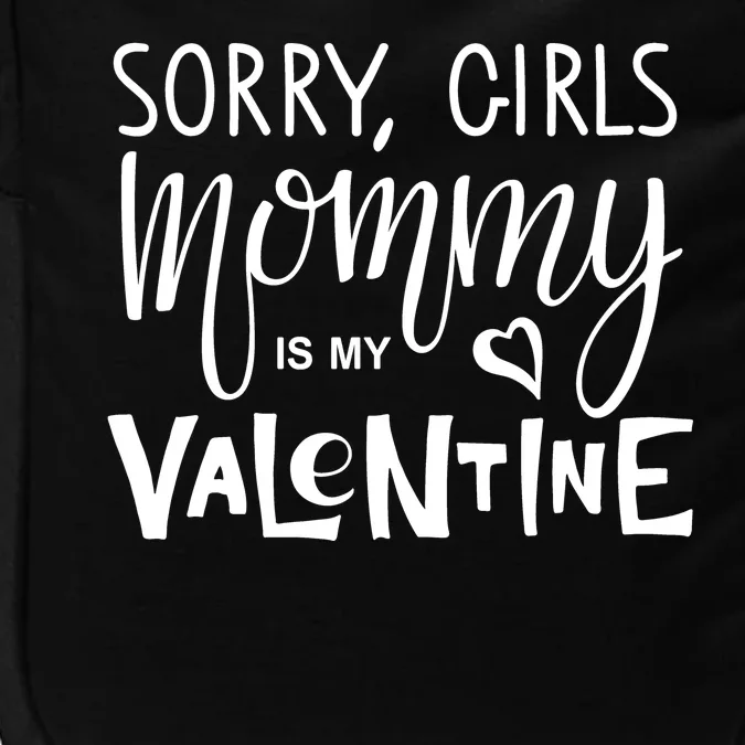 Sorry Girls Mommy Is My Valentine Impact Tech Backpack