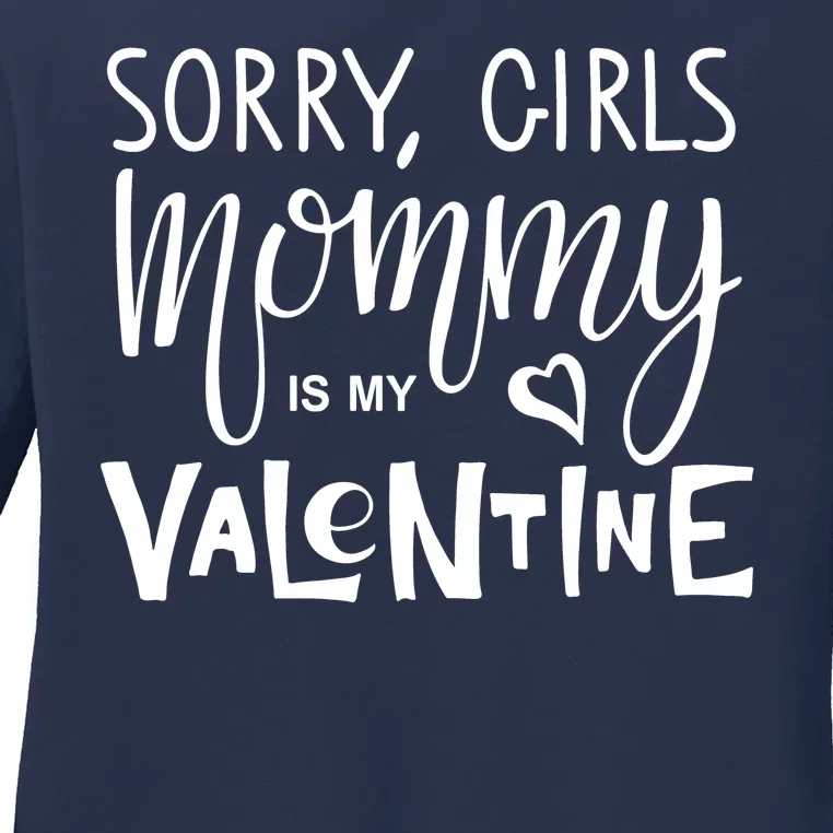 Sorry Girls Mommy Is My Valentine Ladies Long Sleeve Shirt