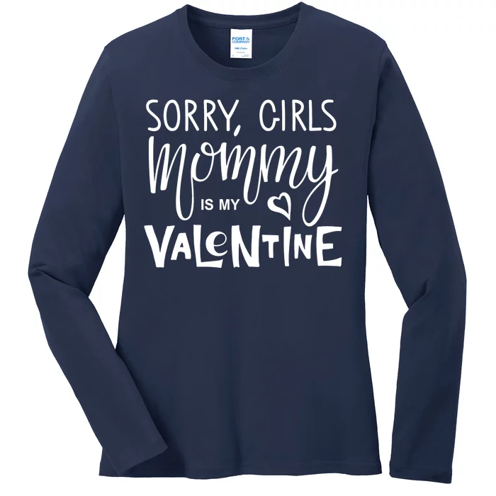 Sorry Girls Mommy Is My Valentine Ladies Long Sleeve Shirt