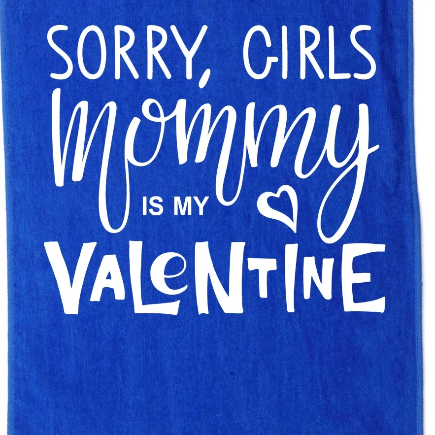 Sorry Girls Mommy Is My Valentine Platinum Collection Golf Towel