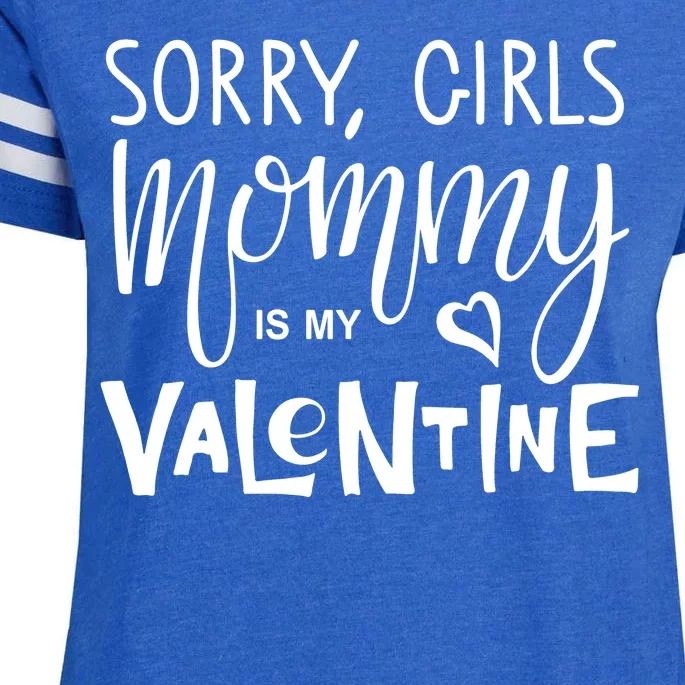 Sorry Girls Mommy Is My Valentine Enza Ladies Jersey Football T-Shirt