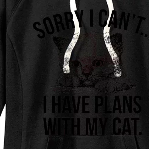 Sorry I Cant I Have Plans With My Cat Funny Women's Fleece Hoodie