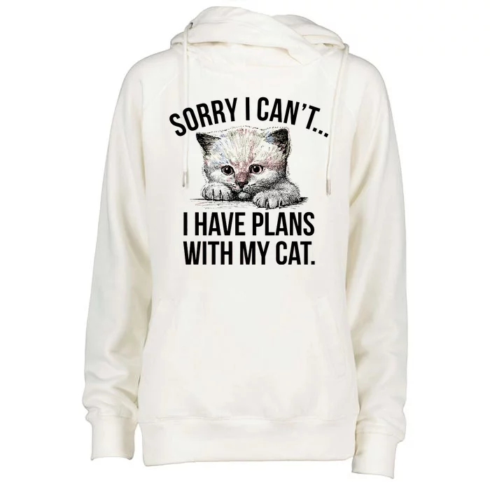 Sorry I Cant I Have Plans With My Cat Funny Womens Funnel Neck Pullover Hood