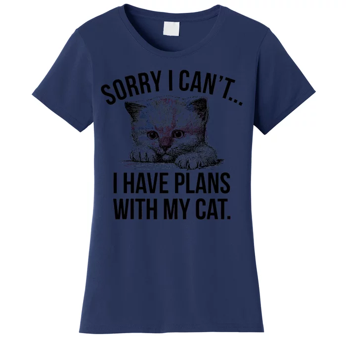 Sorry I Cant I Have Plans With My Cat Funny Women's T-Shirt