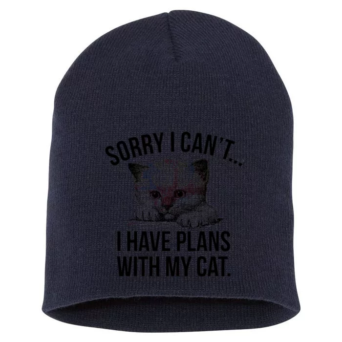 Sorry I Cant I Have Plans With My Cat Funny Short Acrylic Beanie