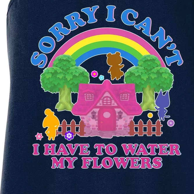 Sorry I Can't I Have To Water My Flowers Women's Racerback Tank