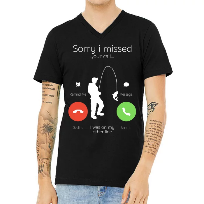 Sorry I Missed Your Call I Was On My Other Line Fishing Joke V-Neck T-Shirt