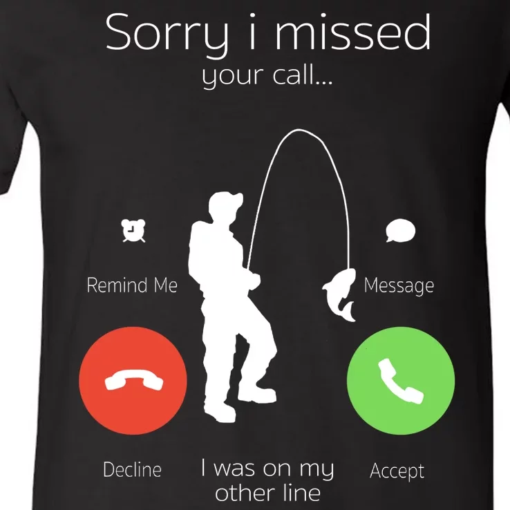 Sorry I Missed Your Call I Was On My Other Line Fishing Joke V-Neck T-Shirt