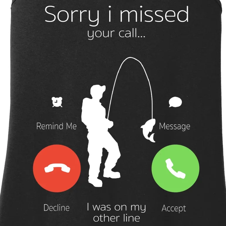 Sorry I Missed Your Call I Was On My Other Line Fishing Joke Ladies Essential Tank