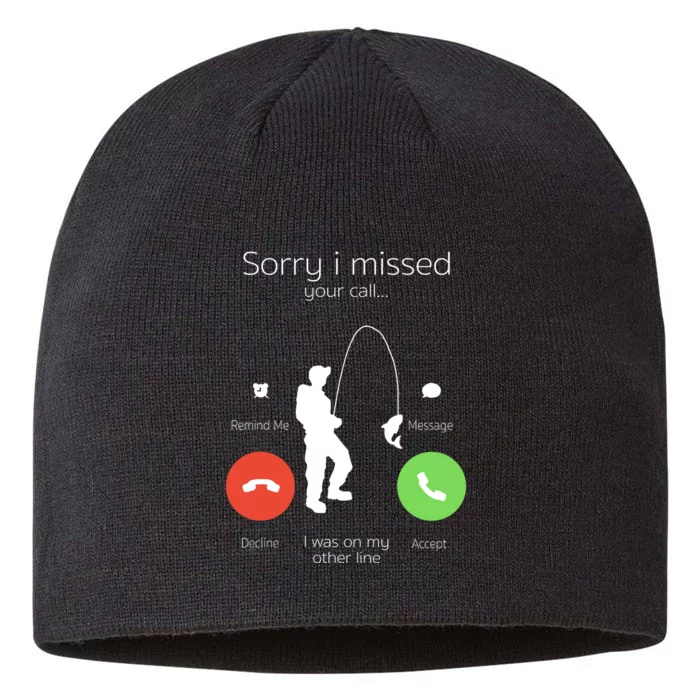 Sorry I Missed Your Call I Was On My Other Line Fishing Joke 8 1/2in Sustainable Knit Beanie