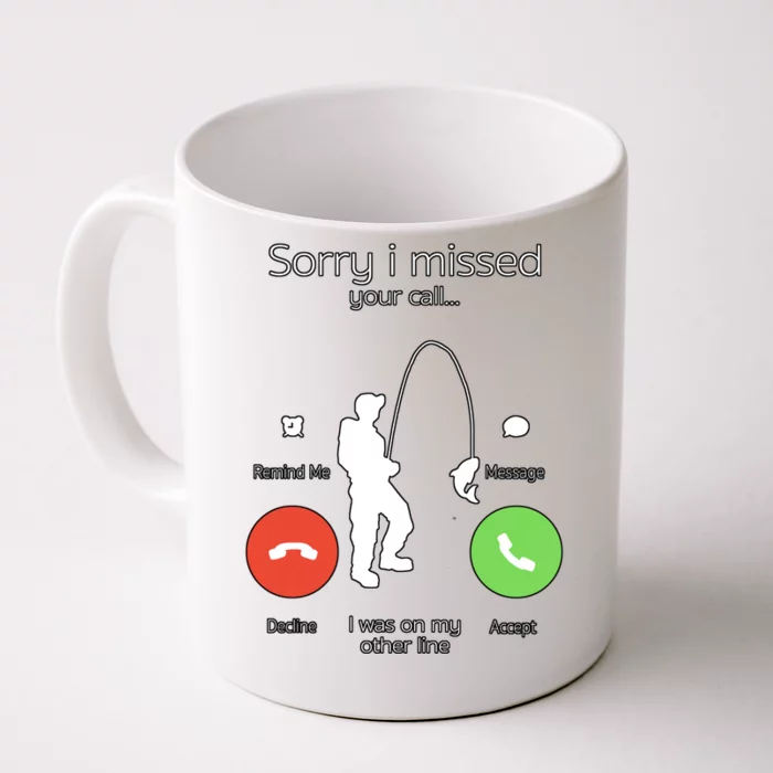 TeeShirtPalace | Sorry I Missed Your Call I Was On My Other Line Fishing  Joke Front & Back Coffee Mug