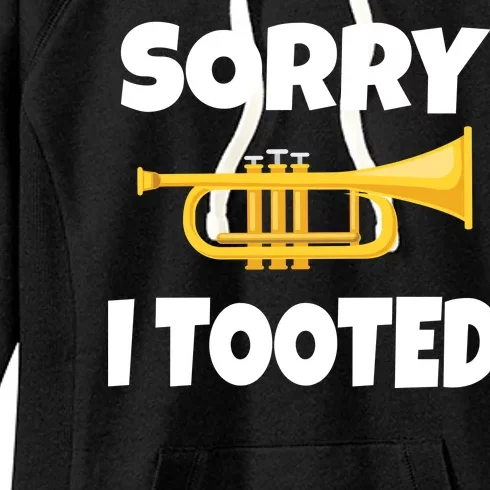 Sorry I Tooted Trumpet Women's Fleece Hoodie