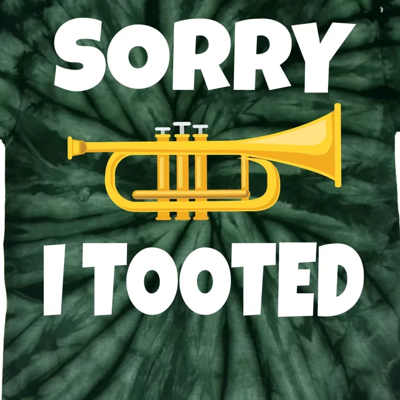 Sorry I Tooted Trumpet Tie-Dye T-Shirt