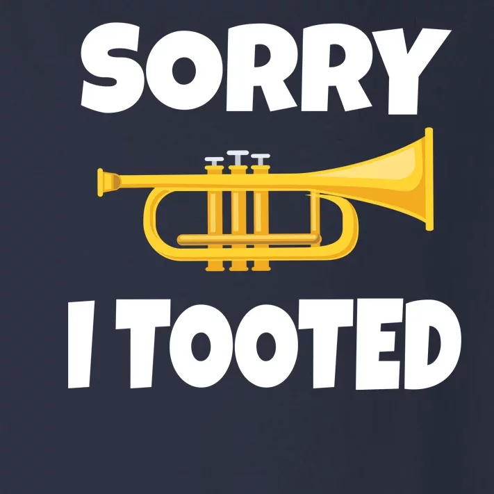 Sorry I Tooted Trumpet Toddler Long Sleeve Shirt