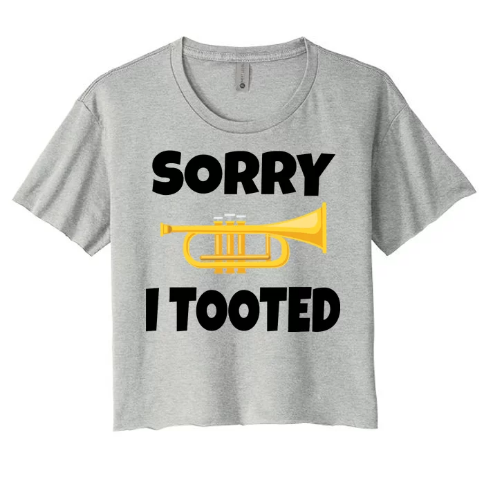 Sorry I Tooted Trumpet Women's Crop Top Tee