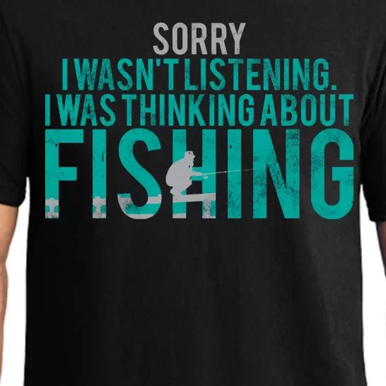 Sorry I Was Thinking About Fishing Pajama Set